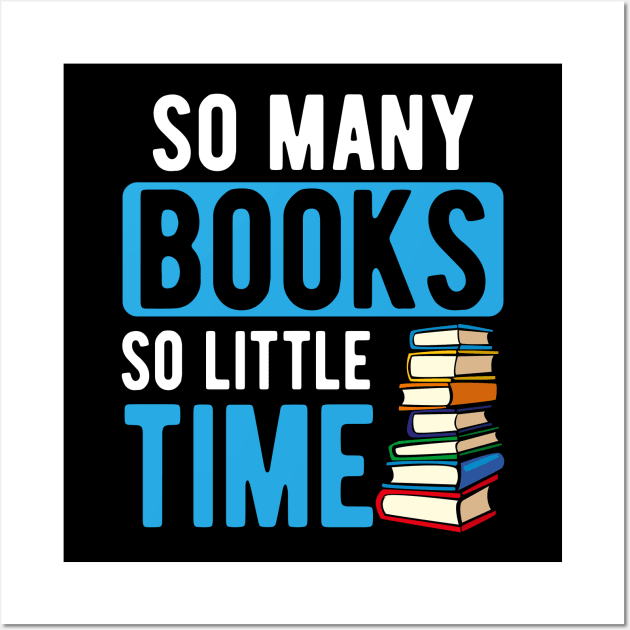 So Many Books So Little TIme Wall Art by SiGo